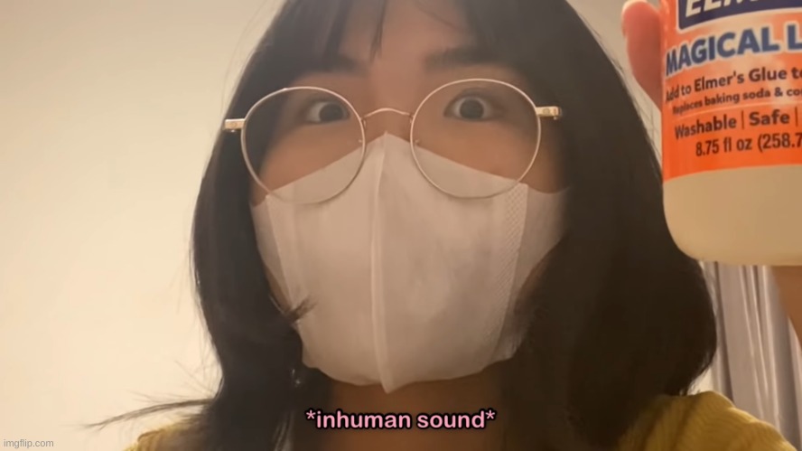 inhuman sound | image tagged in inhuman sound | made w/ Imgflip meme maker