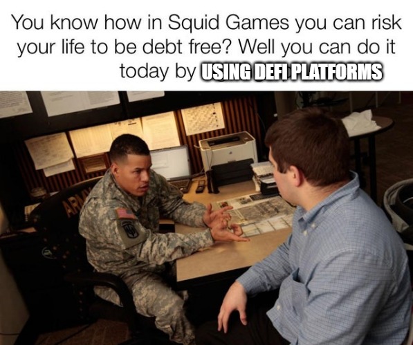 Army Recruiter | USING DEFI PLATFORMS | image tagged in army recruiter | made w/ Imgflip meme maker