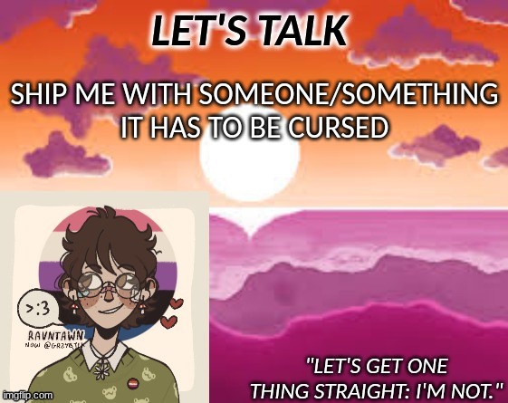 PastelGremlin Announcement | SHIP ME WITH SOMEONE/SOMETHING
IT HAS TO BE CURSED | image tagged in pastelgremlin announcement | made w/ Imgflip meme maker