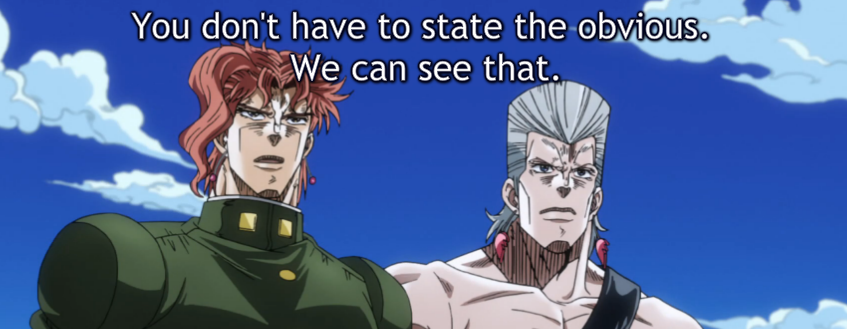 jojo You don't have to state the obvious Blank Meme Template