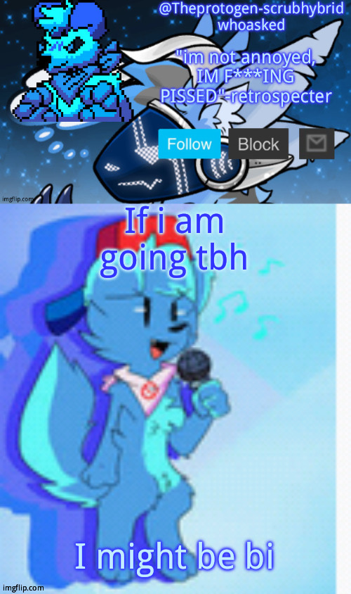 Furry night funkin' | If i am going tbh; I might be bi | image tagged in furry night funkin' | made w/ Imgflip meme maker