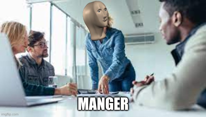 MANGER | made w/ Imgflip meme maker