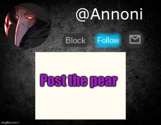 Post the pear | Post the pear | image tagged in custom template | made w/ Imgflip meme maker