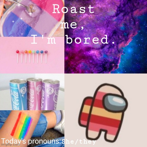 Anything other than homophobic comments I'm ok with you saying here | Roast me, I'm bored. She/they | image tagged in b0bthebl0b template,roast | made w/ Imgflip meme maker