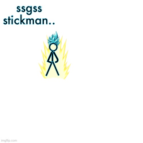 I couldn’t make aura blue so deal with it | ssgss stickman.. l; O; L; J; /; \ | image tagged in memes,blank transparent square | made w/ Imgflip meme maker