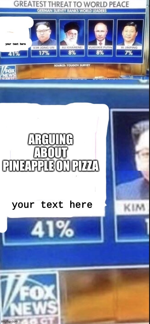 Threat to world peace |  ARGUING ABOUT PINEAPPLE ON PIZZA | image tagged in threats,threat to world peace,pineapple pizza,pizza,fruit,tomato | made w/ Imgflip meme maker