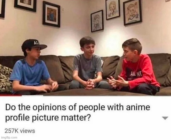 Honest question. | image tagged in i,showed,you,my anime,please,respond | made w/ Imgflip meme maker