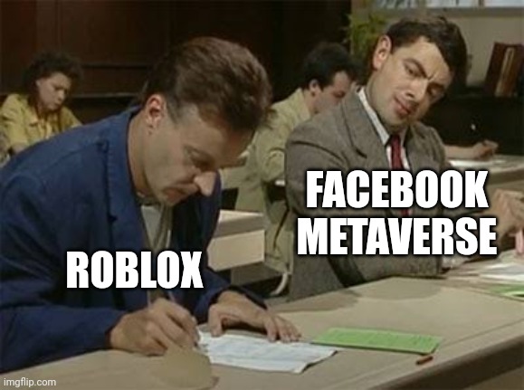 So Meta made an interesting announcement... | FACEBOOK METAVERSE; ROBLOX | image tagged in mr bean copying | made w/ Imgflip meme maker