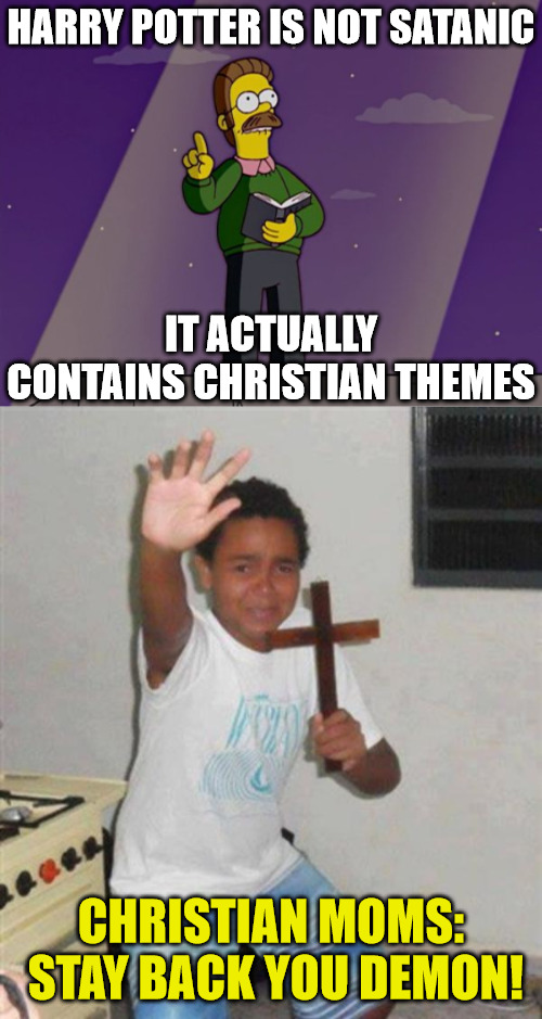 Actually | HARRY POTTER IS NOT SATANIC; IT ACTUALLY CONTAINS CHRISTIAN THEMES; CHRISTIAN MOMS:  STAY BACK YOU DEMON! | image tagged in the simpsons,dank,christian,memes,r/dankchristianmemes | made w/ Imgflip meme maker