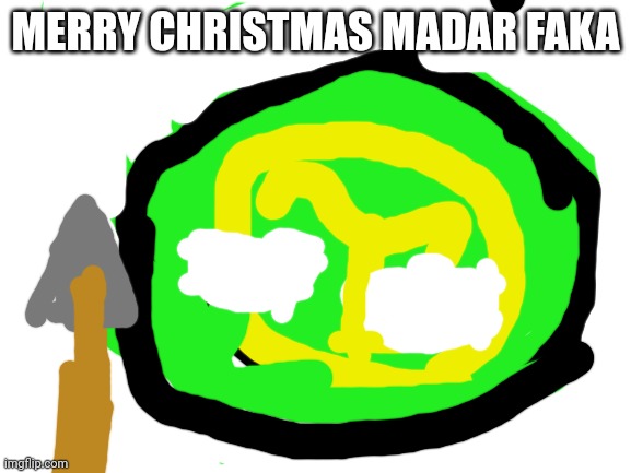 Blank White Template | MERRY CHRISTMAS MADAR FAKA | image tagged in blank white template | made w/ Imgflip meme maker