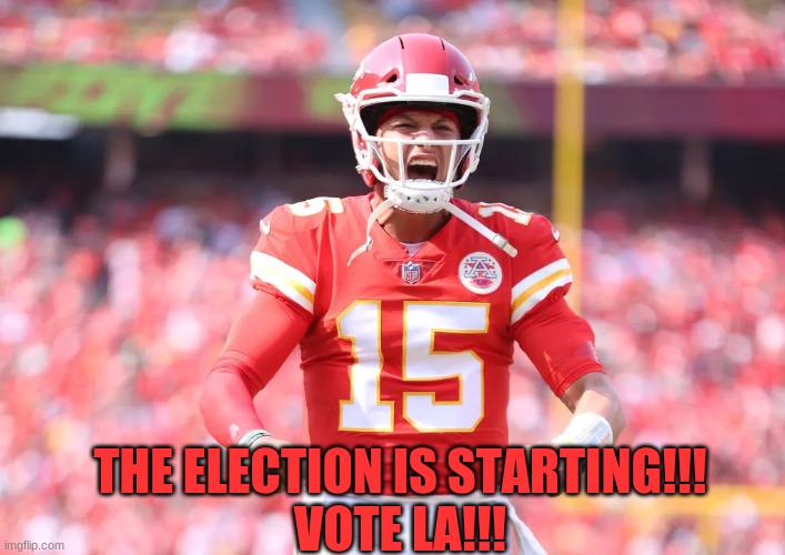 THE ELECTION IS STARTING!!!
VOTE LA!!! | made w/ Imgflip meme maker