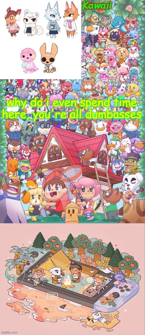 and no i will not cry about it | why do i even spend time here, you're all dumbasses | image tagged in haha acnh go brrrrrrrrrrrrrrr | made w/ Imgflip meme maker