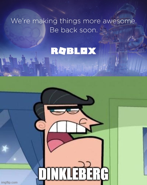 Am i the only person on the roblox home page and not maintenance page? -  Imgflip