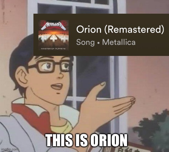 Is This A Pigeon Meme | THIS IS ORION | image tagged in memes,is this a pigeon | made w/ Imgflip meme maker