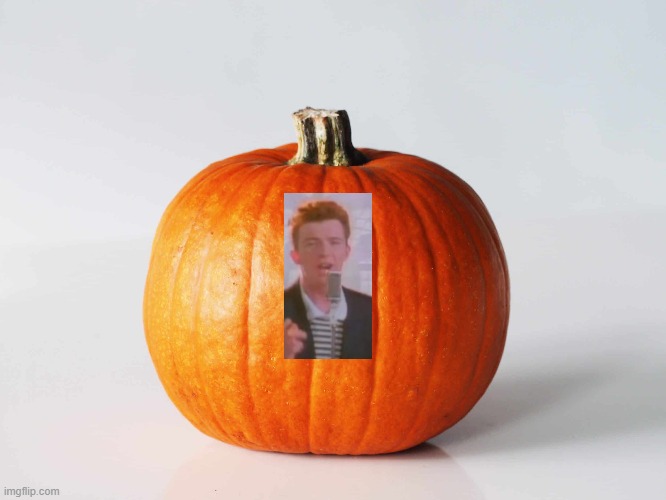 rick pumpkinly (im bored) | image tagged in hahaha,im sorry little one | made w/ Imgflip meme maker