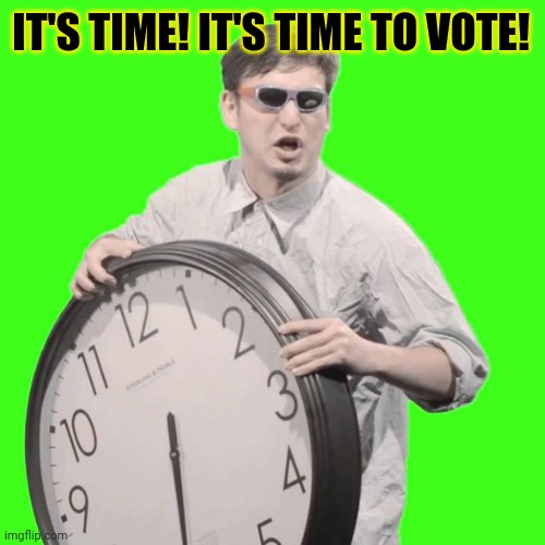 Vote Envoy, Jemy, Price & Sugas | IT'S TIME! IT'S TIME TO VOTE! | image tagged in it's time to stop,it has begun,vote,libertarian | made w/ Imgflip meme maker