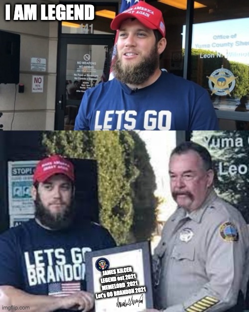 I am legend - rohb/rupe | I AM LEGEND; JAMES KILCER 
LEGEND est 2021 
MEMELORD  2021
Let's GO BRANDON 2021 | image tagged in memelord | made w/ Imgflip meme maker