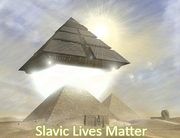 Stargate ship landing | Slavic Lives Matter | image tagged in stargate ship landing,slavic | made w/ Imgflip meme maker