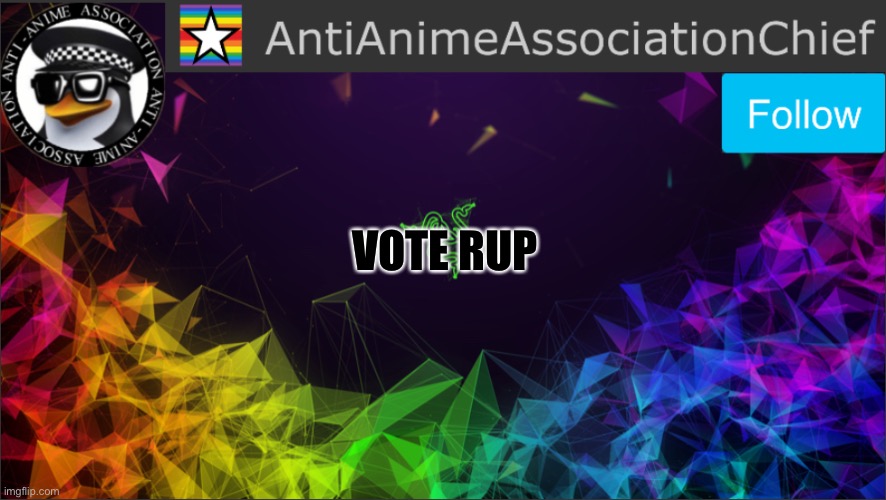 AAA chief bulletin | VOTE RUP | image tagged in aaa chief bulletin | made w/ Imgflip meme maker