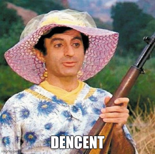 M.A.S.H.'s Sergeant Maxwell Klinger (Jamie Farr) MASH | DENCENT | image tagged in m a s h 's sergeant maxwell klinger jamie farr mash | made w/ Imgflip meme maker