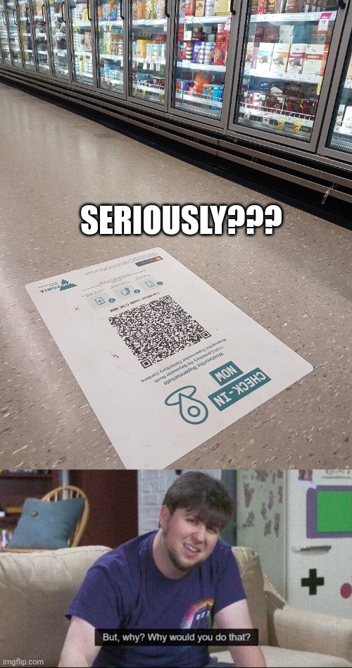 Day 2 of stupid places to put check-in signs | SERIOUSLY??? | image tagged in but why why would you do that,stupid,task failed successfully | made w/ Imgflip meme maker
