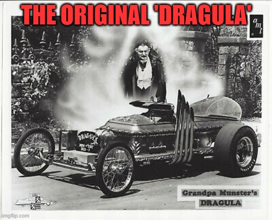 dragula | THE ORIGINAL 'DRAGULA' | image tagged in dragula | made w/ Imgflip meme maker