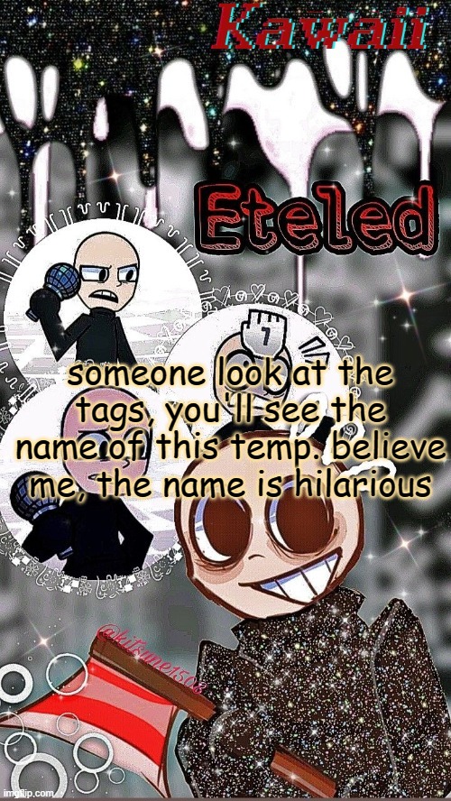 hehehehehehe | someone look at the tags, you'll see the name of this temp. believe me, the name is hilarious | image tagged in the cherries are sacrificing- temp by sayori | made w/ Imgflip meme maker