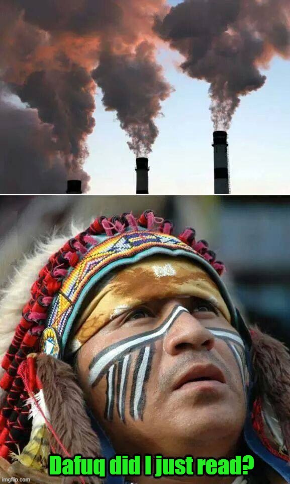 Smoke signals | Dafuq did I just read? | image tagged in indians,smoke | made w/ Imgflip meme maker