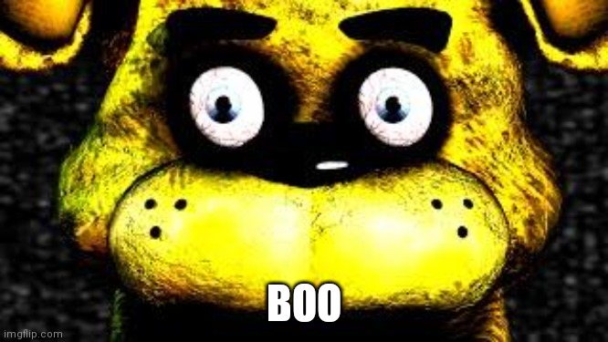 Boo |  BOO | image tagged in golden freddy | made w/ Imgflip meme maker