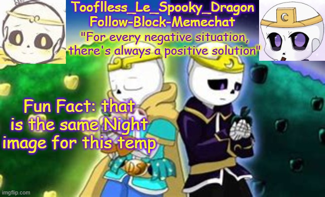 Tooflless's Dreamtale Temp | Fun Fact: that is the same Night image for this temp | image tagged in tooflless's dreamtale temp | made w/ Imgflip meme maker