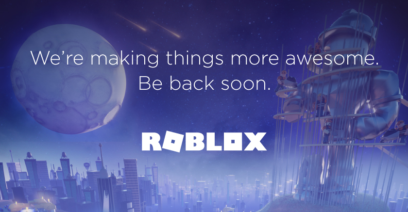 Roblox We’re making things more awesome. Be back soon. Blank Meme Template