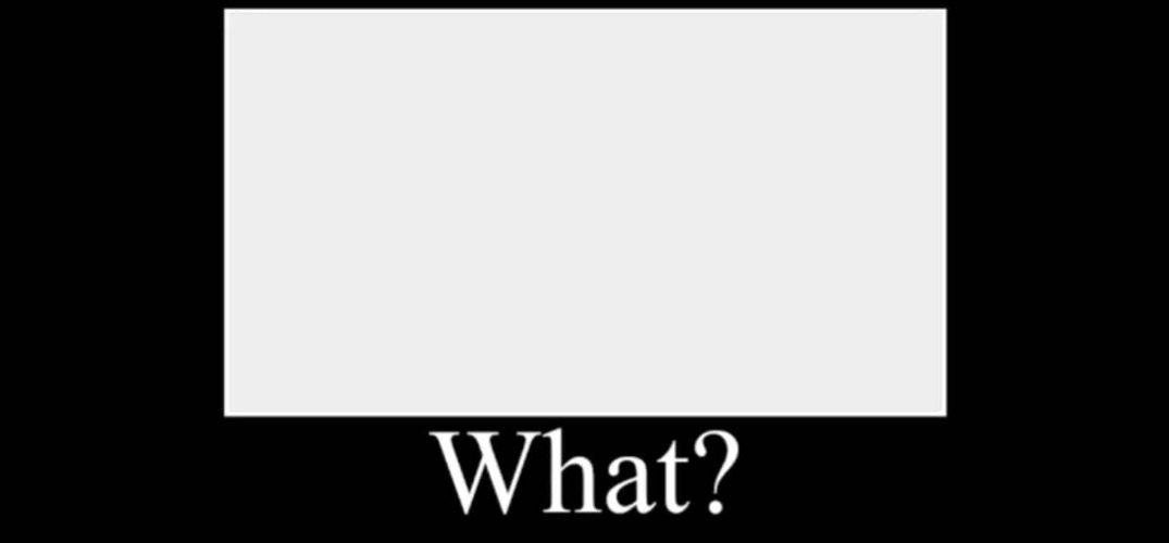 What? Meme Template | image tagged in what | made w/ Imgflip meme maker
