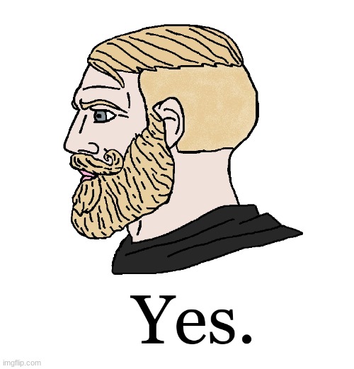 Beardy chad yes. | image tagged in beardy chad yes | made w/ Imgflip meme maker