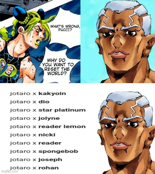 b r u h | image tagged in what's wrong pucci,jojo's bizarre adventure,anime,reset | made w/ Imgflip meme maker