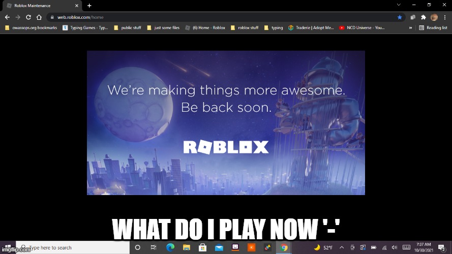Am i the only person on the roblox home page and not maintenance page? -  Imgflip