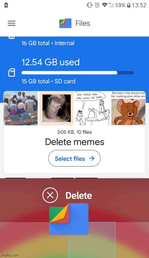 Oh, I'm deleting something -_- | image tagged in delete,i don't think so | made w/ Imgflip meme maker