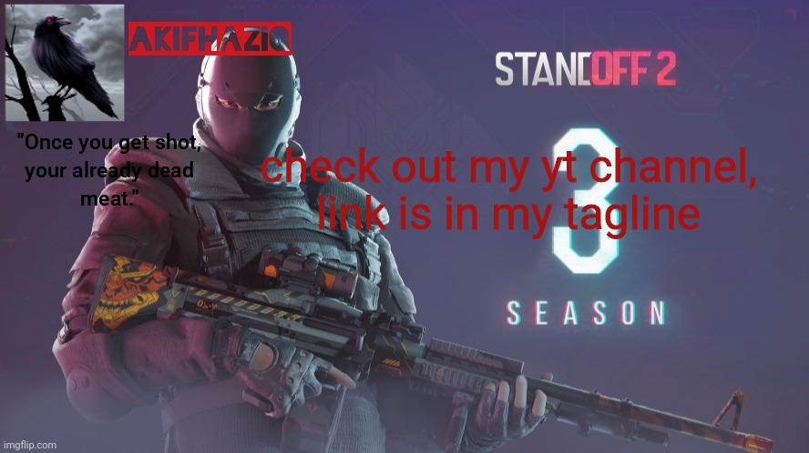 Akifhaziq standoff 2 season 3 temp | check out my yt channel, link is in my tagline | image tagged in akifhaziq standoff 2 season 3 temp | made w/ Imgflip meme maker
