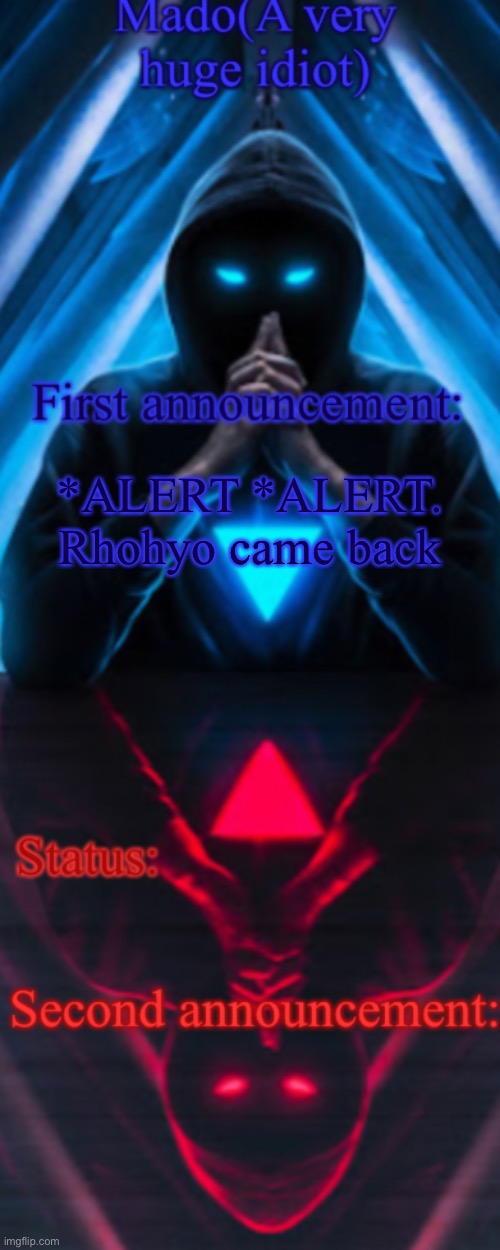 Link in the comments | *ALERT *ALERT. Rhohyo came back | made w/ Imgflip meme maker