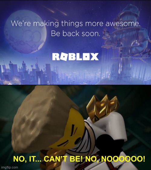 roblox brocken | image tagged in no it can't be | made w/ Imgflip meme maker