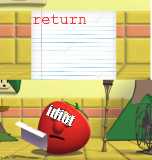 the idiot | return; idiot | image tagged in bob looking at script,roblox script | made w/ Imgflip meme maker