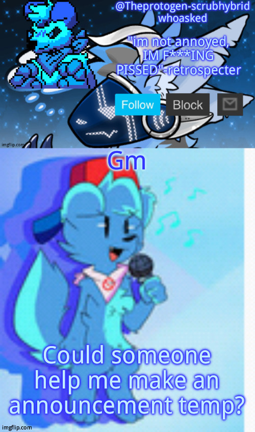 Furry night funkin' | Gm; Could someone help me make an announcement temp? | image tagged in furry night funkin' | made w/ Imgflip meme maker