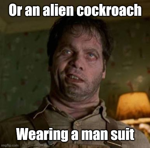 Men in Black Edgar | Or an alien cockroach Wearing a man suit | image tagged in men in black edgar | made w/ Imgflip meme maker