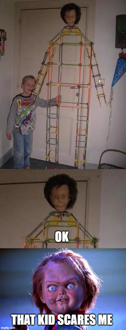 HE MUST HAVE WATCHED TOO MANY CHUCKY MOVIES | OK; THAT KID SCARES ME | image tagged in chucky,wtf,creepy,spooktober | made w/ Imgflip meme maker