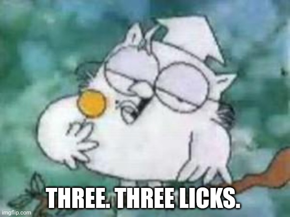Tootsie Pop Owl | THREE. THREE LICKS. | image tagged in tootsie pop owl | made w/ Imgflip meme maker