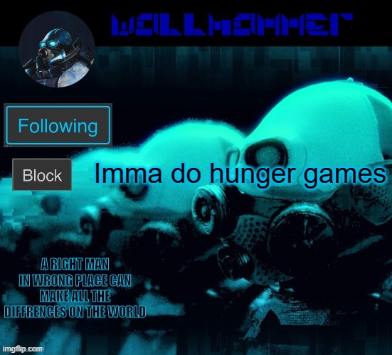 Imma do hunger games | image tagged in wallhammer | made w/ Imgflip meme maker