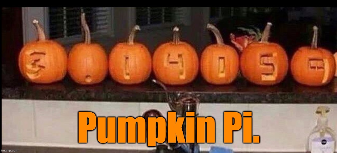 Pi | Pumpkin Pi. | image tagged in bad pun | made w/ Imgflip meme maker