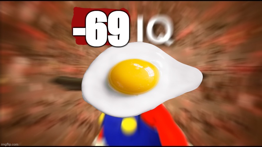 Infinity IQ Mario | -69 | image tagged in infinity iq mario | made w/ Imgflip meme maker