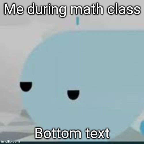 bored helicopter | Me during math class; Bottom text | image tagged in bored helicopter | made w/ Imgflip meme maker