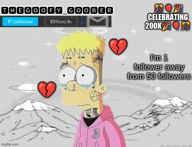 TheGoofy_Goober's Announcement Template | I'm 1 follower away from 50 followers | image tagged in thegoofy_goober's announcement template,memes,imgflip | made w/ Imgflip meme maker