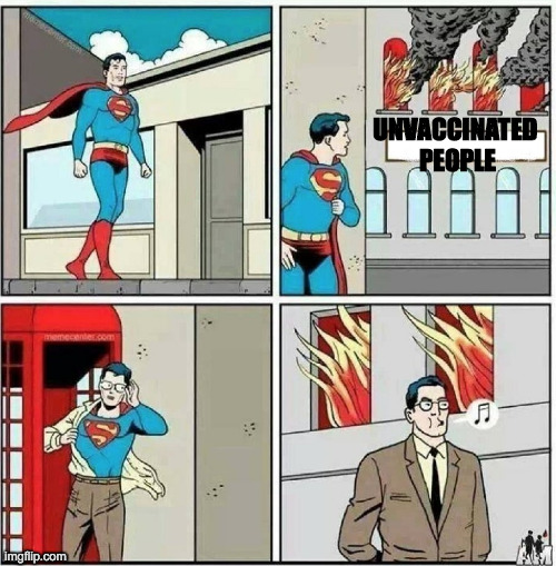 Superman Ignoring Unvaccinated People | UNVACCINATED 
PEOPLE | image tagged in superman ignore,vaccines,covid-19 | made w/ Imgflip meme maker